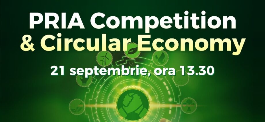 „PRIA Competition and Circular Economy Conference”, pe 21 septembrie 2023